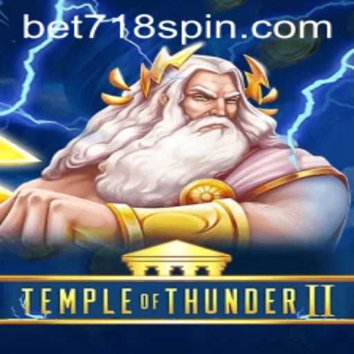 Temple of Thunder II: A Legendary Gaming Experience with BET718